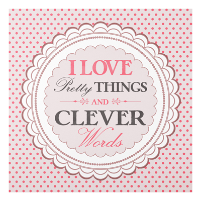 Forex Fine Art Print - Wandbild No.KA17 I Love Pretty Things - Quadrat 1:1